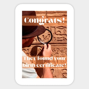 Congrats, They Found Your Birth Certificate! Sticker